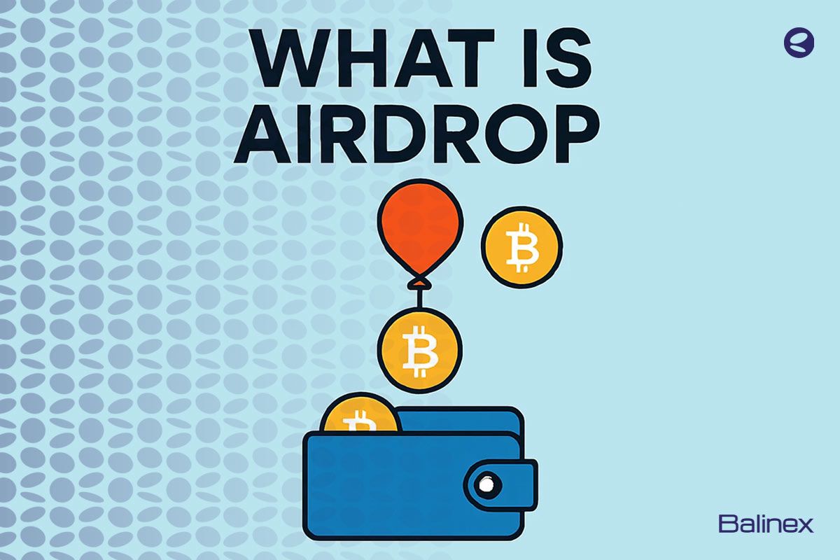 ایردراپ چیست؟ | به‌دست آوردن ارز دیجیتال رایگان با Airdrop
